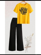 Yellow colour shirt( its a good day to have a good day) print with black wide leg jeans